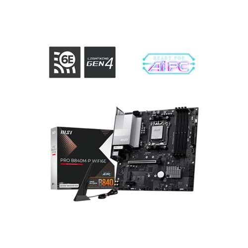 MSI PRO B840M-P WIFI6E DDR5 8000MT/S 1XHDMI 2XM.2 USB-C MATX AM5 (AMD AM5 9000/8000/7000 SERİLERİ İLE UYUMLU) 