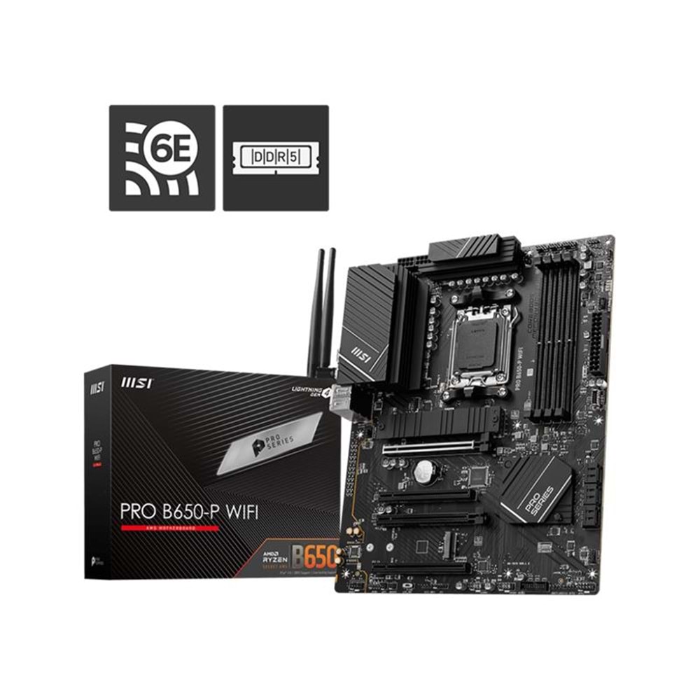 MSI PRO B650-P WIFI DDR5 6000MHZ 1XHDMI 1XDP 2XM.2 USB 3.2 ATX AM5 (AMD AM5 9000/8000/7000 SERİLERİ İLE UYUMLU) 