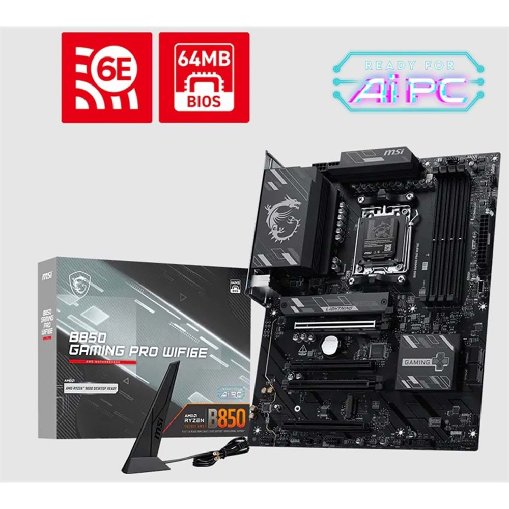MSI MB B850 GAMING PRO WIFI6E DDR5 8200MT/S 1XHDMI 1XDP 2XM.2 USB ATX AM5 (AMD AM5 9000/8000/7000 SERİLERİ İLE UYUMLU) 